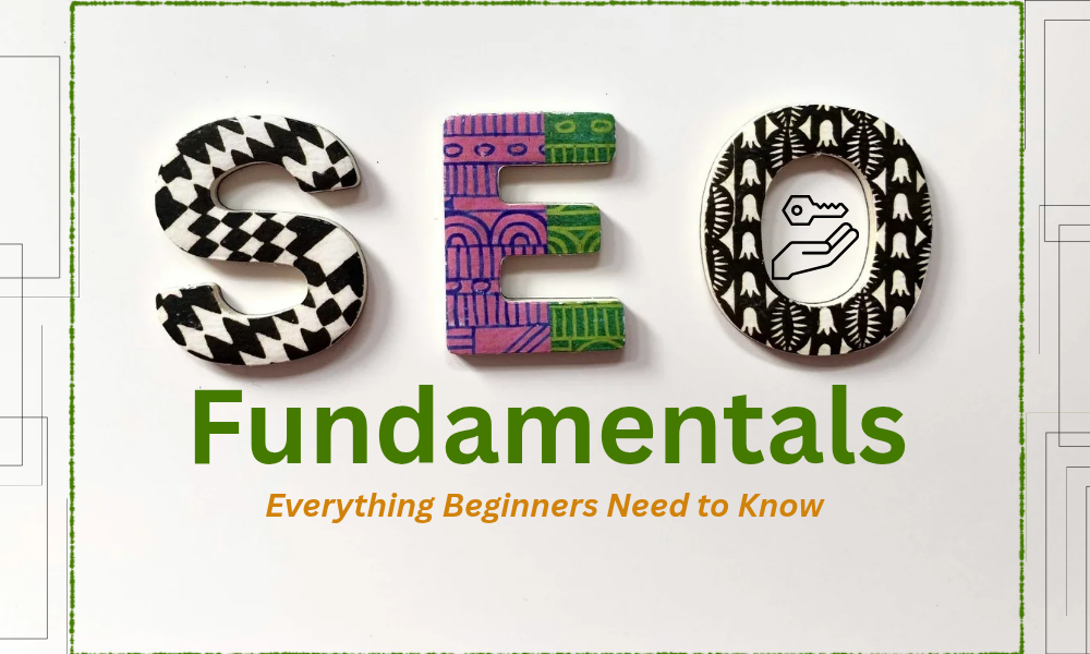 11 SEO Fundamentals: Everything Beginners Need to Know