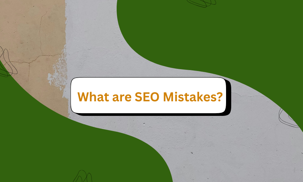 What are SEO Mistakes