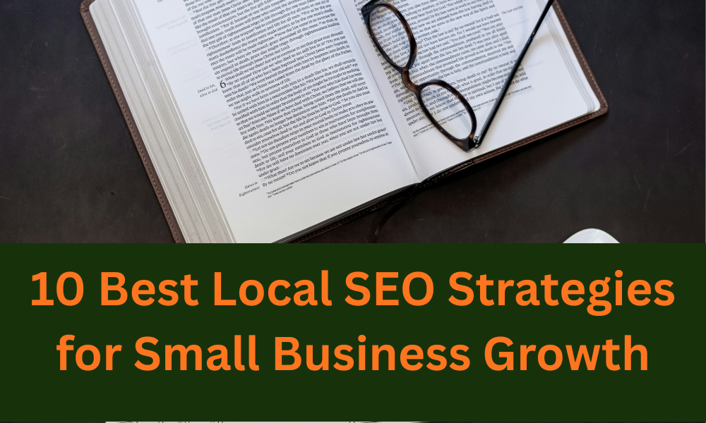 10 Best Local SEO Strategies for Small Business Growth